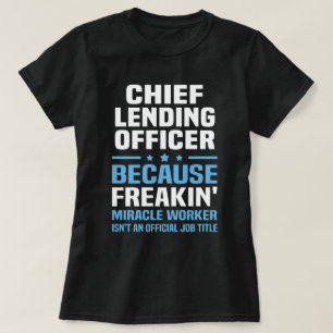 Chief Lending Officer T-Shirt