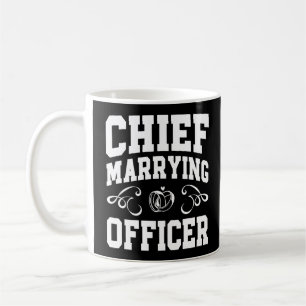 Chief Marrying Officer - Wedding Officiant Designs Coffee Mug