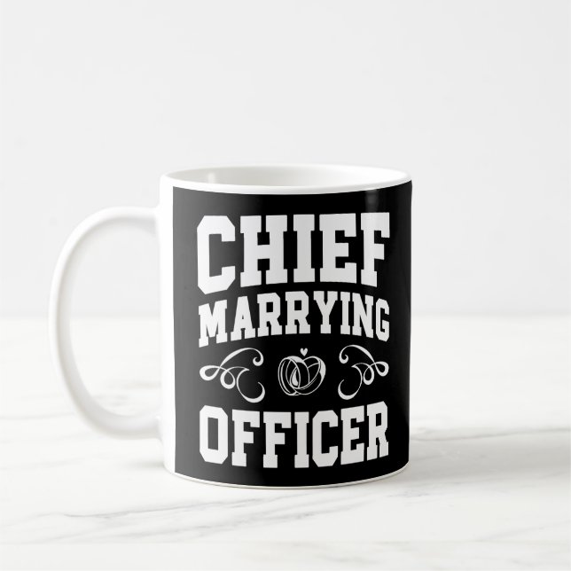 Chief Marrying Officer - Wedding Officiant Designs Coffee Mug (Left)