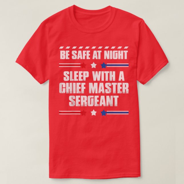 Chief Master Sergeant Be Safe at Night  T-Shirt (Design Front)