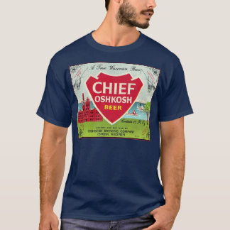 Chief Oshkosh Beer Retro Defunct Wisconsin Breweri T-Shirt