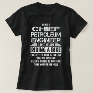 Chief Petroleum Engineer T-Shirt