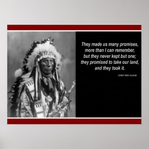 Chief Red Cloud "Only kept one promise" Poster