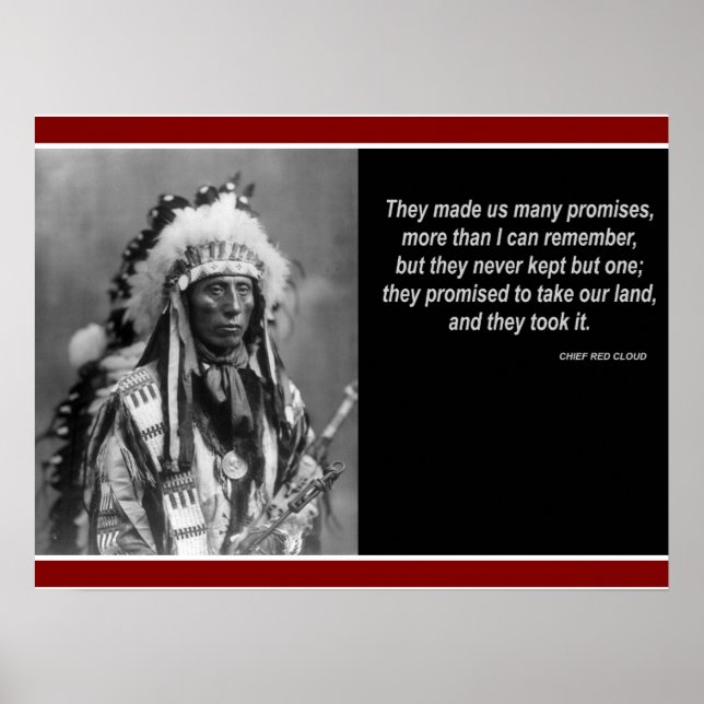 Chief Red Cloud "Only kept one promise" Poster (Front)