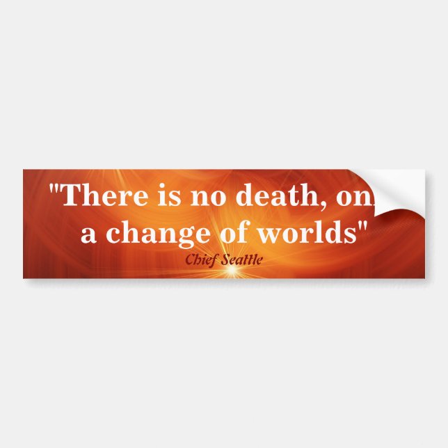 Chief Seattle Quote On Death Bumper Sticker (Front)