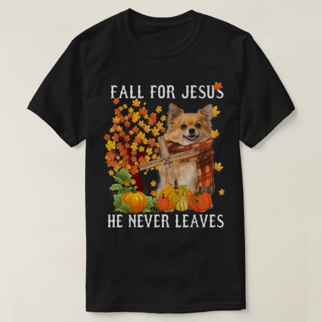 Chihuahua Autumn Fall For Jesus He Never Leaves111 T-Shirt (Design Front)