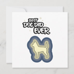 Chihuahua Blue Best Dog Dad Ever I Woof You Card