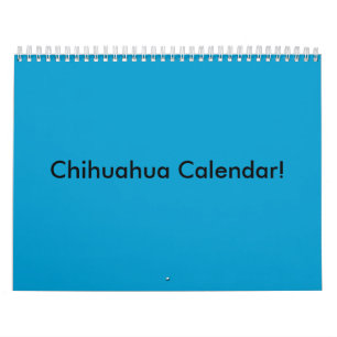 Chihuahua Calendar! Calendar