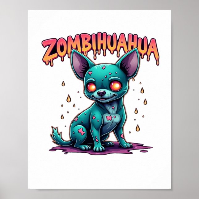 Chihuahua Chi Chichi Chiwawa Zombie Dog Halloween  Poster (Front)