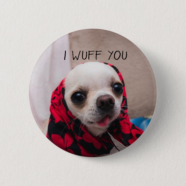 Chihuahua cute I wuff you love Valentines 6 Cm Round Badge (Front)