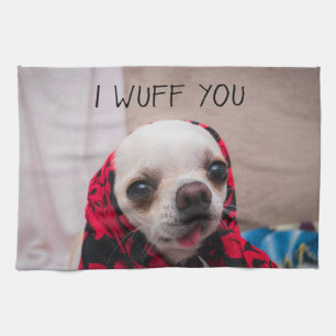 Chihuahua cute I wuff you love Valentines Tea Towel