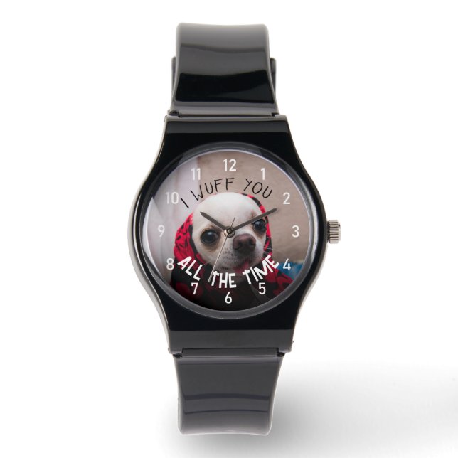 Chihuahua cute wuff you love Valentine Custom text Watch (Front)