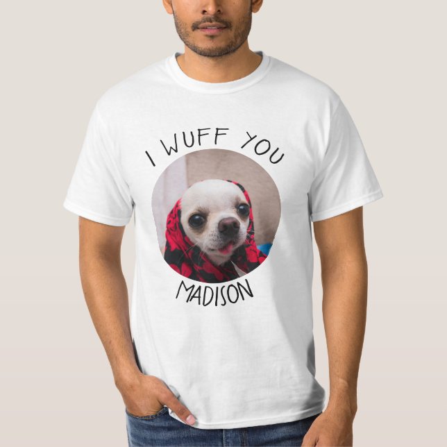 Chihuahua cute wuff you love Valentines Customise T-Shirt (Front)