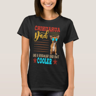 Chihuahua Dad  Definition Cool Dog Sunglasses T-Shirt