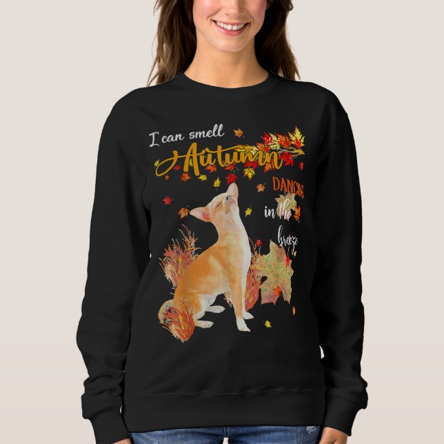 Chihuahua Dog I Can Smell Autumn Dancing In The Br Sweatshirt (Front)