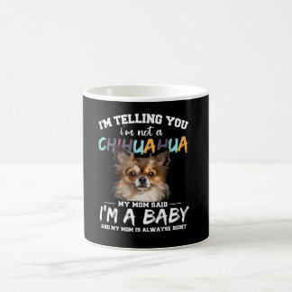 Chihuahua Dog I'm Telling You I'm Not A Pet Gift Coffee Mug