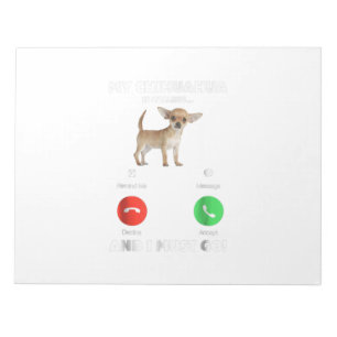 chihuahua dog is calling and i must go notepad