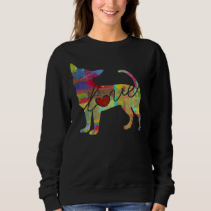 Chihuahua Dog Love A Bright And Colourful Watercol Sweatshirt