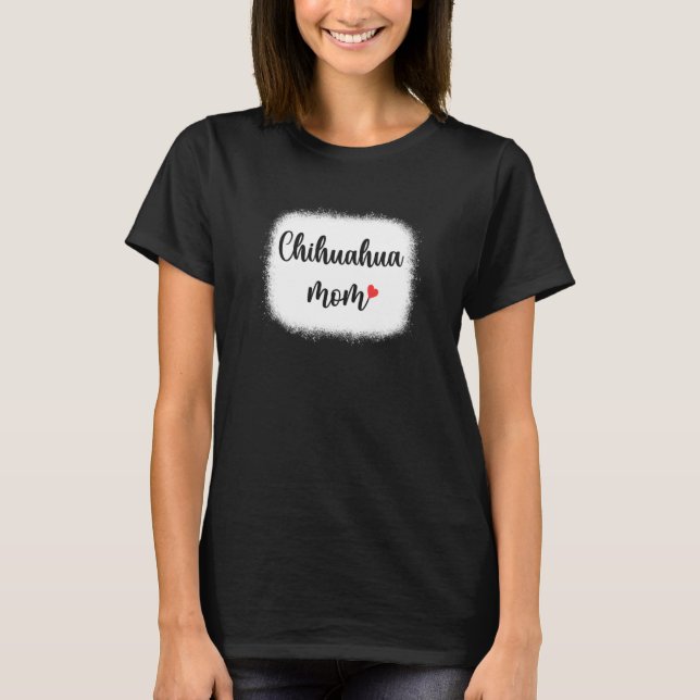 Chihuahua Dog Mom Womens Chihuahua T-Shirt (Front)