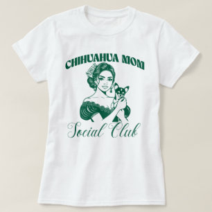 Chihuahua Dog Mum Social Club Women T-Shirt