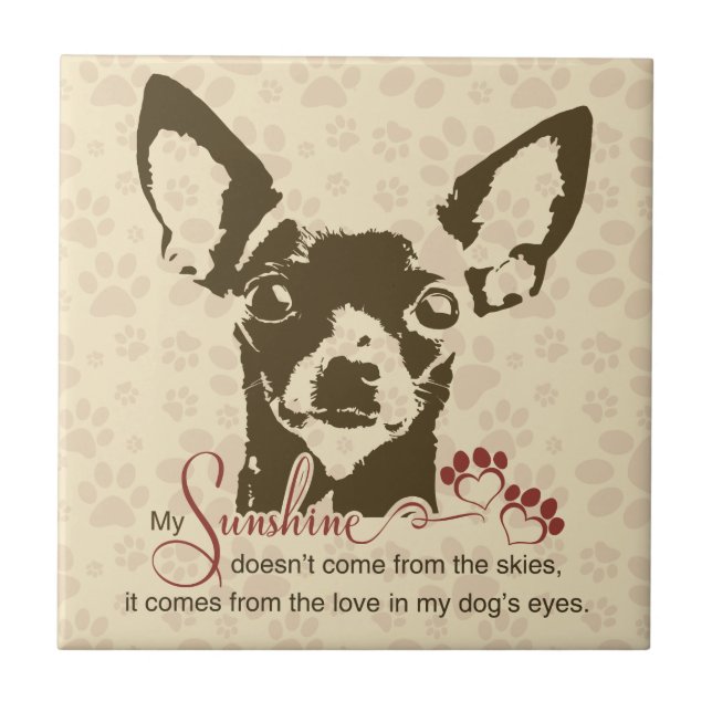 Chihuahua Dog My Sunshine Ceramic Tile (Front)