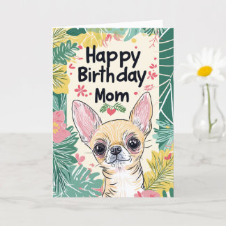 Chihuahua Dog Pawfect Day - Happy Birthday Mum Card