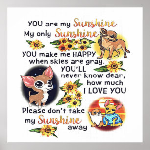 Chihuahua Dog You Are Sunshine   Dog Sunshine Poster