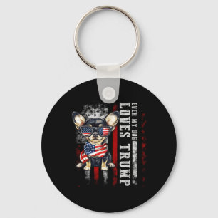 Chihuahua Even My Dog Loves Trump Funny Key Ring