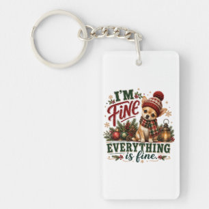 Chihuahua Fine Everything Is Fine Key Ring