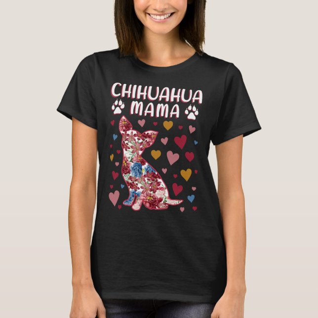 Chihuahua  Floral Chihuahua Mama T-Shirt (Front)
