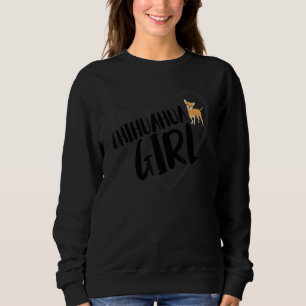 Chihuahua Girl Heart Funny Chihuahua Owner Dog Lov Sweatshirt