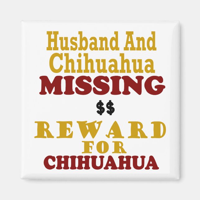 Chihuahua & Husband Missing Reward For Chihuahua Magnet (Front)