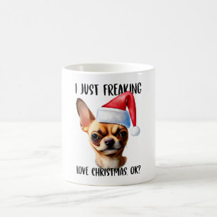 Chihuahua I Just Freaking Love Christmas Ok Xmas Coffee Mug