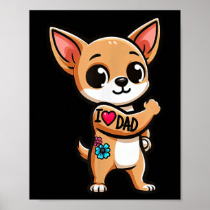 Chihuahua I Love Dad Funny Dog Tattoo _1 Poster