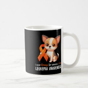 Chihuahua I Wear Orange Someone I Love Leukaemia A Coffee Mug
