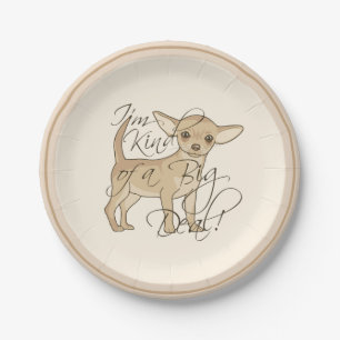 Chihuahua I'm Kind of a Big Deal Cute Paper Plate