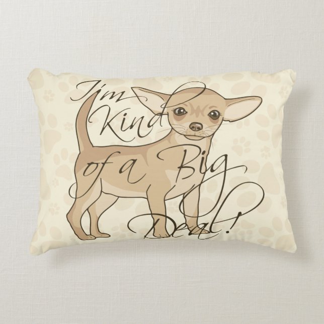 Chihuahua I'm Kind of a Big Deal Decorative Cushion (Front)