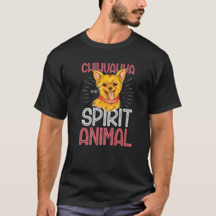Chihuahua Is My Spirit Animal Puppy Pet Dog  Dog O T-Shirt