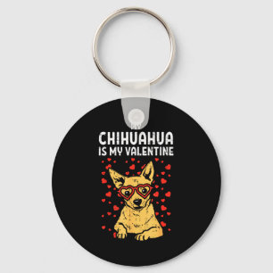 Chihuahua Is My Valentine Valentines Day Chiwawa D Key Ring