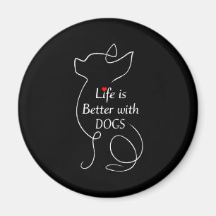 Chihuahua Life Is Better With Dogs Gift Dog Lover Magnet