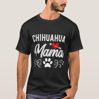 Chihuahua Lover Gifts Chihuahua Mama Chihuahua Mum T-Shirt