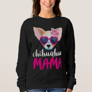 Chihuahua Mama For Women Chihuahua Mum Sweatshirt