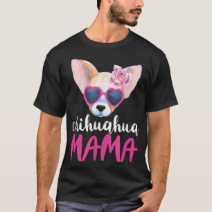 Chihuahua Mama For Women Gift Chihuahua Mum T-Shirt