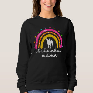 Chihuahua Mama For Women Rainbow Chiwawa Dog Mom Sweatshirt