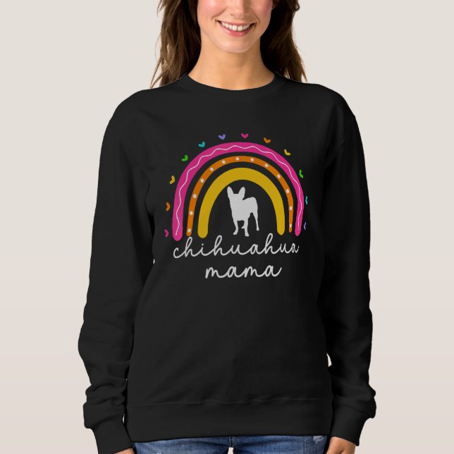Chihuahua Mama For Women Rainbow  Chiwawa  Dog Mom Sweatshirt (Front)