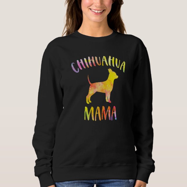 Chihuahua Mama Funny Chihuahua  For Dog Mum Sweatshirt (Front)