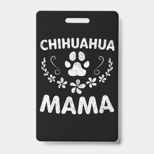 Chihuahua Mama ID Badge