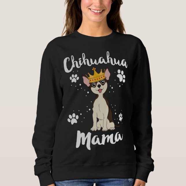 Chihuahua Mama Women Mother Mum Dog Owner Adopt Sweatshirt (Front)