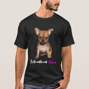 Chihuahua mom dogs puppies gift T-Shirt