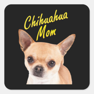 Chihuahua Mom Gift for Dog Owners Square Sticker